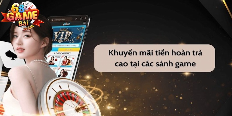 Khuyến mãi 68 game bài hoàn trả cược dành cho thành viên