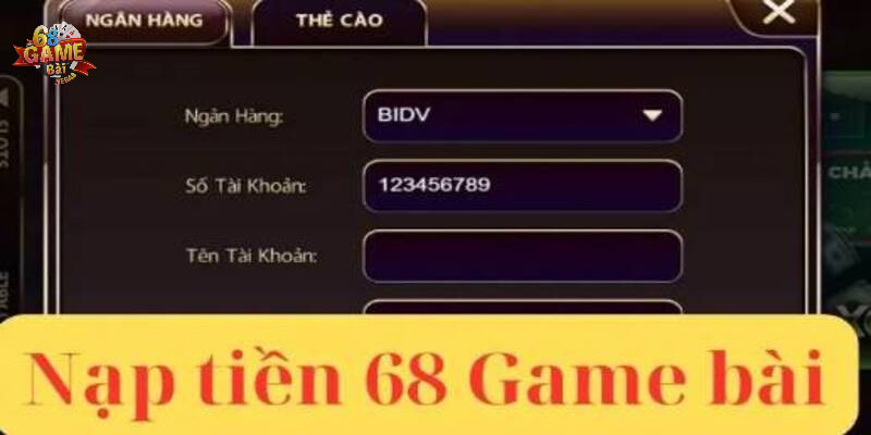 Rút nạp tiền 68 game bài với đa dạng hình thức