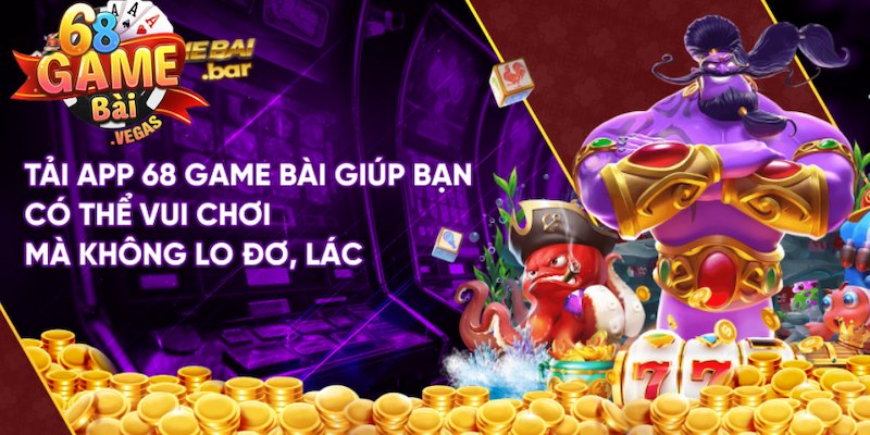 Truy cập link vào 68 game bài không bị chặn khi tải app