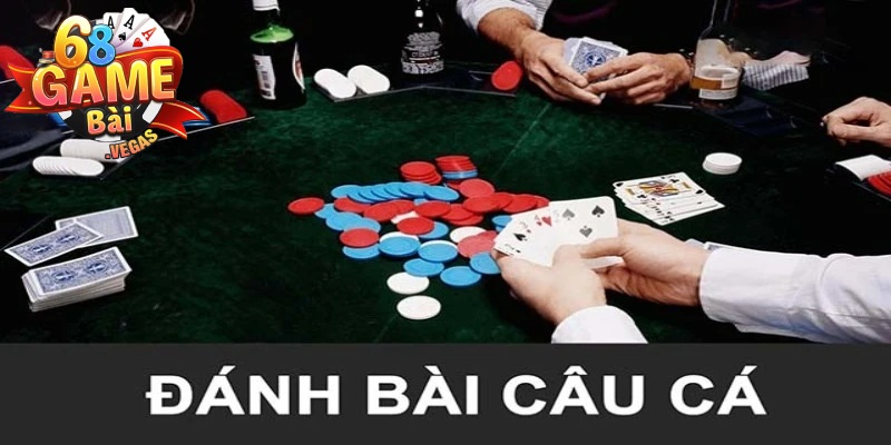 Bài Câu Cá có cách chơi rất đặc biệt và mới mẻ